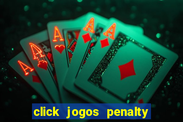 click jogos penalty fever brasil